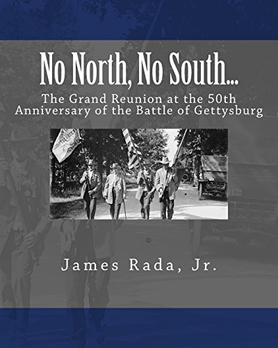 Beispielbild fr No North, No South.: The Grand Reunion at the 50th Anniversary of the Battle of Gettysburg zum Verkauf von GF Books, Inc.