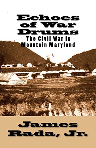 Beispielbild fr Echoes of War Drums: The Civil War in Mountain Maryland zum Verkauf von Wonder Book