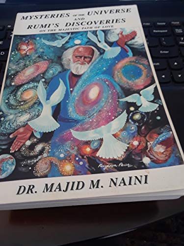 Mysteries of the Universe and Rumi's Discoveries on the Path of Love