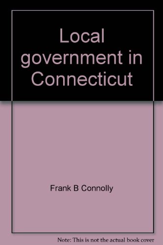 Stock image for Local government in Connecticut for sale by ThriftBooks-Dallas