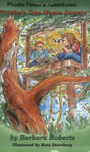 Stock image for Phoebe's Tree House Secrets: Phoebe Flower's Adventures (Pheobe Flower's Adventure) for sale by SecondSale