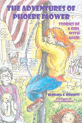 Beispielbild fr The Adventures of Phoebe Flower: Stories of a Girl with ADHD zum Verkauf von SecondSale