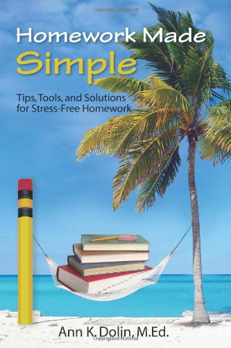 Beispielbild fr Homework Made Simple: Tips, Tools, and Solutions to Stress-Free Homework zum Verkauf von Wonder Book