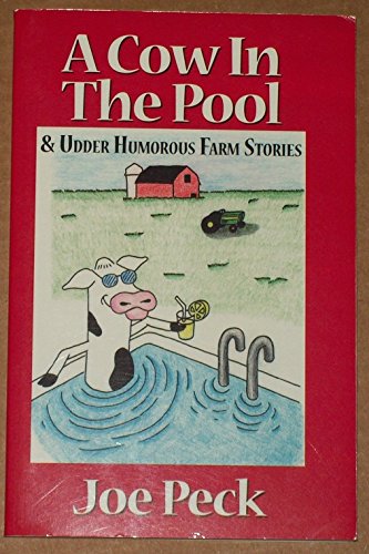 Beispielbild fr A Cow in the Pool : Udder Humorous Farm Stories zum Verkauf von Better World Books
