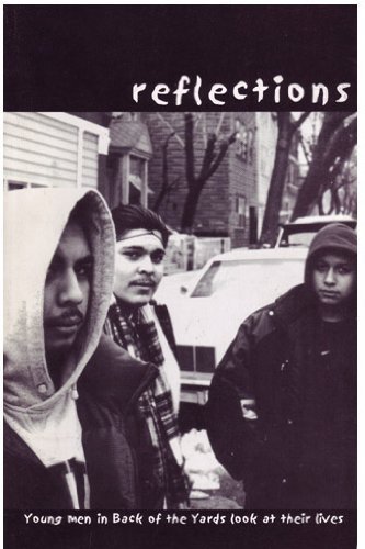 Stock image for Reflections: Young Men in Back of the Yards Look At Their Lives for sale by Open Books