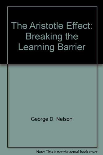Stock image for The Aristotle Effect: Breaking the Learning Barrier for sale by The Book Garden