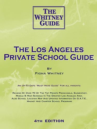 Stock image for The Los Angeles Private School Guide - The Whitney Guide for sale by Lucky's Textbooks