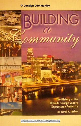 Imagen de archivo de Building a community: The history of the Orlando-Orange County Expressway Authority a la venta por BooksRun