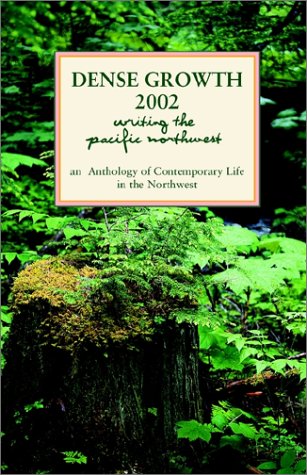Beispielbild fr Dense Growth: Writing the Pacific Northwest zum Verkauf von Vashon Island Books