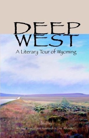 Stock image for Deep West: A Literary Tour of Wyoming for sale by SecondSale