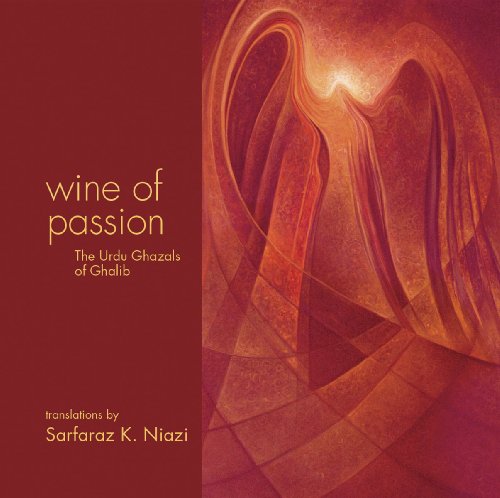 Stock image for Wine of Passion - The Urdu Ghazals of Ghalib for sale by Discover Books