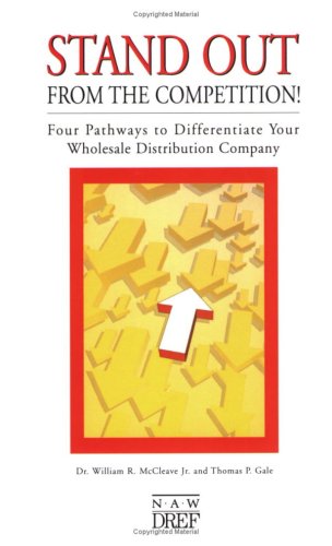 Beispielbild fr Stand Out From the Competition: Four Pathways to Differentiate Your Distribution Company zum Verkauf von ThriftBooks-Dallas