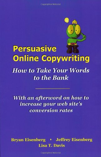 Stock image for Persuasive Online Copywriting: How to Take Your Words to the Bank for sale by SecondSale