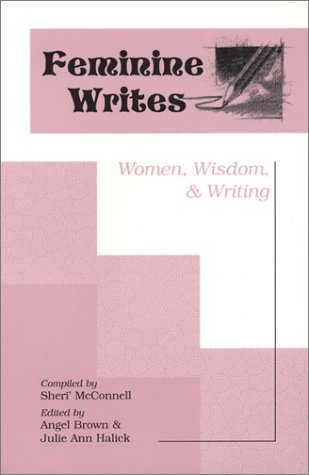 Stock image for Feminine Writes: Women, Wisdom, & Writing for sale by Wonder Book