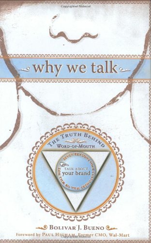 Imagen de archivo de Why We Talk: Seven Reasons Your Customers Will - Or Will Not - Talk About Your Brand a la venta por suffolkbooks