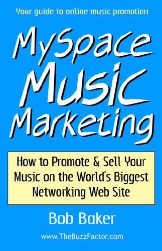 Beispielbild fr Myspace Music Marketing: How to Promote & Sell Your Music on the World's Biggest Networking Web Site zum Verkauf von WorldofBooks