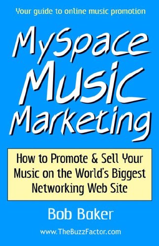 Imagen de archivo de Myspace Music Marketing: How to Promote & Sell Your Music on the World's Biggest Networking Web Site a la venta por WorldofBooks