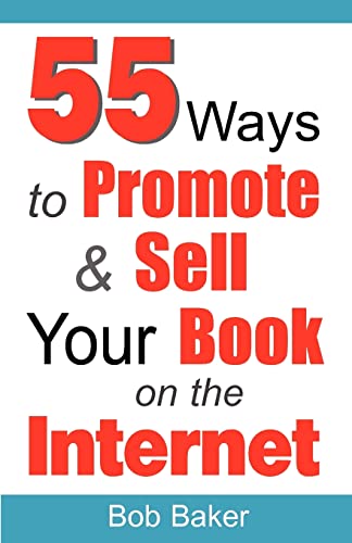 Stock image for 55 Ways to Promote and Sell Your Book on the Internet for sale by Better World Books