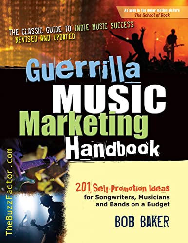 Beispielbild fr Guerrilla Music Marketing Handbook: 201 Self-Promotion Ideas for Songwriters, Musicians & Bands on a Budget (Revised & Updated) zum Verkauf von SecondSale