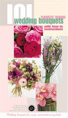 Stock image for Florists' Review: 101 Wedding Bouquets with How-To Instructions for sale by ThriftBooks-Dallas