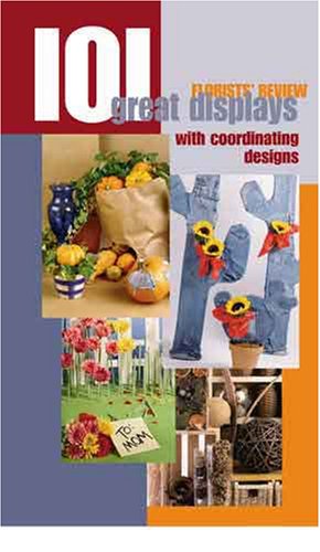 Imagen de archivo de 101 Great Displays with Coordinating Designs (Florists' Review) a la venta por HPB Inc.