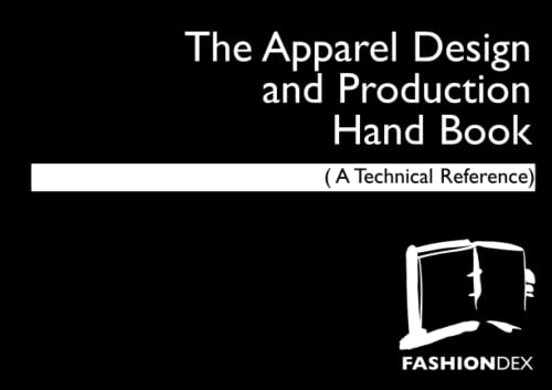 Imagen de archivo de The Apparel Design and Production Hand Book: A Technical Reference a la venta por BooksRun