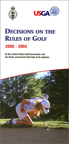 Stock image for Decisions on the Rules of Golf: Official Rulings on over 1,000 Go for sale by Hawking Books
