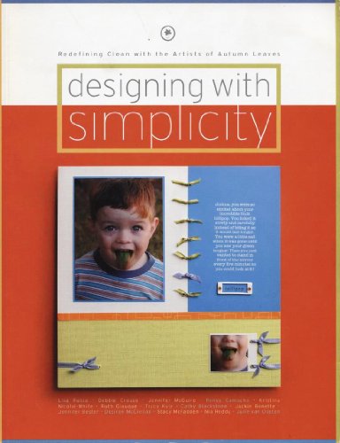 Imagen de archivo de Designing with Simplicity: Redefining Clean with the Artists of Autumn Leaves a la venta por Wonder Book