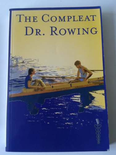 Beispielbild fr The Compleat Dr. Rowing zum Verkauf von Ergodebooks