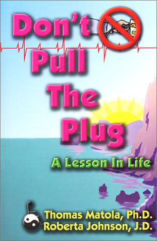 Beispielbild fr Don't Pull the Plug: A Lesson in Life zum Verkauf von Better World Books