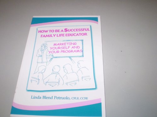 Beispielbild fr How to Be a $uccessful Family Life Educator: Marketing Yourself and Your Programs zum Verkauf von Better World Books