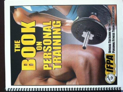 9780971493605: The Book on Personal Training [Spiral-bound] by James T. Bell