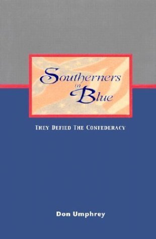 Stock image for Southerners in Blue: They Defied the Confederacy for sale by The Happy Book Stack