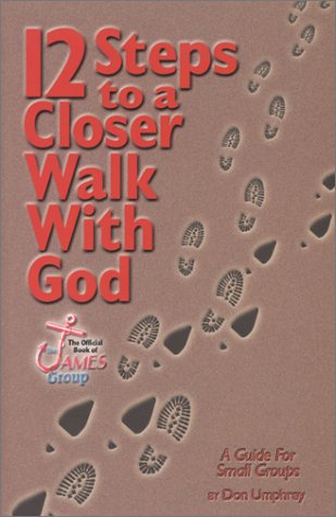 Stock image for 12 Steps to a Closer Walk with God: A Guide for Small Groups for sale by ThriftBooks-Dallas
