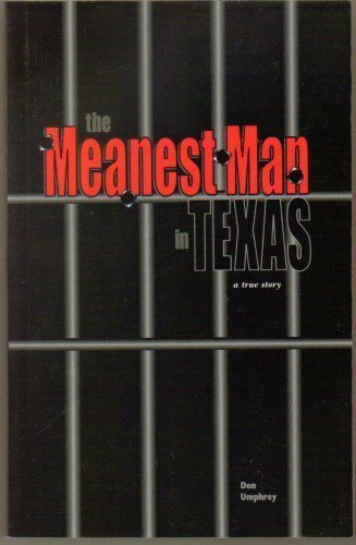 Stock image for Meanest Man in Texas A True Story Based on the Life of Clyde Thompson for sale by Ann Becker