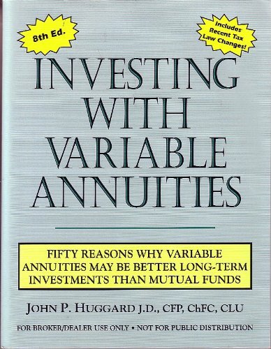 Beispielbild fr Investing with Variable Annuities : Fifty Reasons Why Variable Annuities Are Better Long-Term Investments Than Mutual Funds zum Verkauf von Better World Books