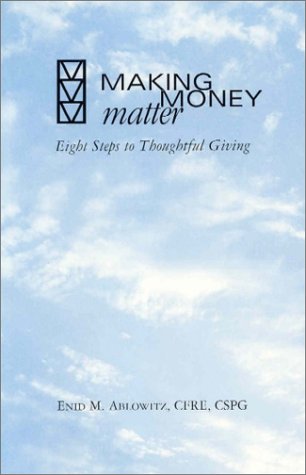 9780971502604: Making Money Matter: Eight Steps to Thoughtful Giving