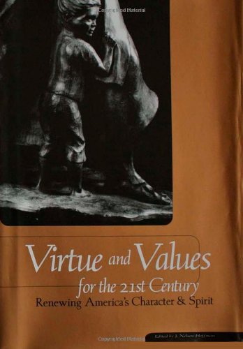 Stock image for Virtue and Values for the 21st Century Renewing America's Character & Spirit for sale by West Elk Books