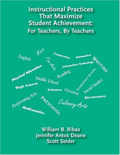Beispielbild fr Instructional Practices That Maximize Student Achievement : For Teachers, by Teachers zum Verkauf von Better World Books