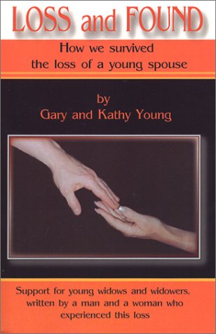 Beispielbild fr Loss and Found: How we survived the loss of a young spouse zum Verkauf von Books From California