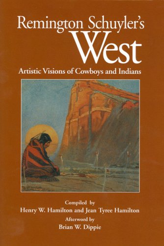 Imagen de archivo de Remington Schuyler's West: Artistic Visions of Cowboys and Indians a la venta por Magus Books Seattle