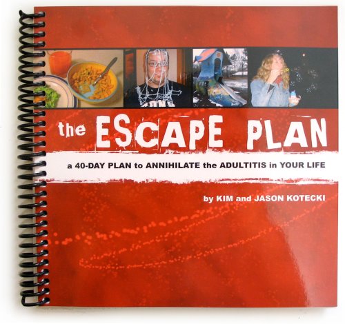 Stock image for The Escape Plan: A 40-Day Plan to Annihilate the Adultitis in Your Life for sale by SecondSale