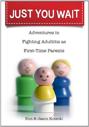 Beispielbild fr Just You Wait: Adventures in Fighting Adultitis As First-Time Parents zum Verkauf von Revaluation Books