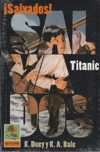 Stock image for Salvados! Titanic / Survivor! Titanic by Duey, K.; Bale, K. A. for sale by Iridium_Books