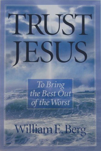 Stock image for TRUST JESUS to Bring the Best Out of the Worst for sale by Hawking Books