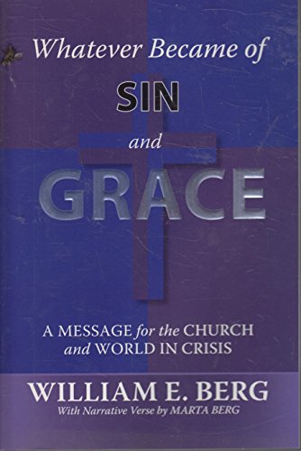 Stock image for Whatever Became of Sin and Grace A Message for the Church and Wor for sale by Hawking Books