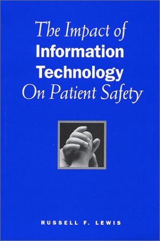 Stock image for The Impact of Information Technology on Patient Safety for sale by HPB-Red