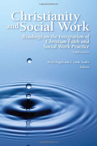Stock image for Christianity and Social Work: Readings on the Integration of Christian Faith and Social Work Practice (3rd Edition) for sale by BooksRun