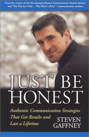 Beispielbild fr Just Be Honest: Authentic Communication Strategies That Get Results and Last a Lifetime zum Verkauf von SecondSale