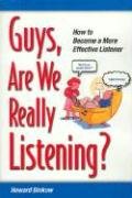 Stock image for Guys, Are We Really Listening?: How to Become a More Effective Listener for sale by ThriftBooks-Atlanta